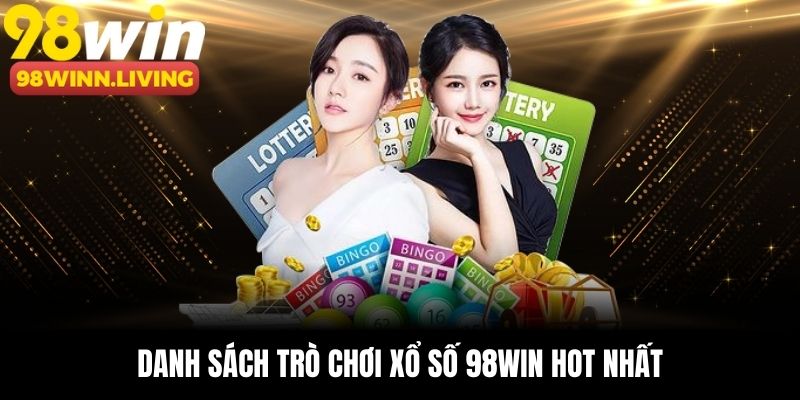 Danh sách trò chơi xổ số 98win hot nhất