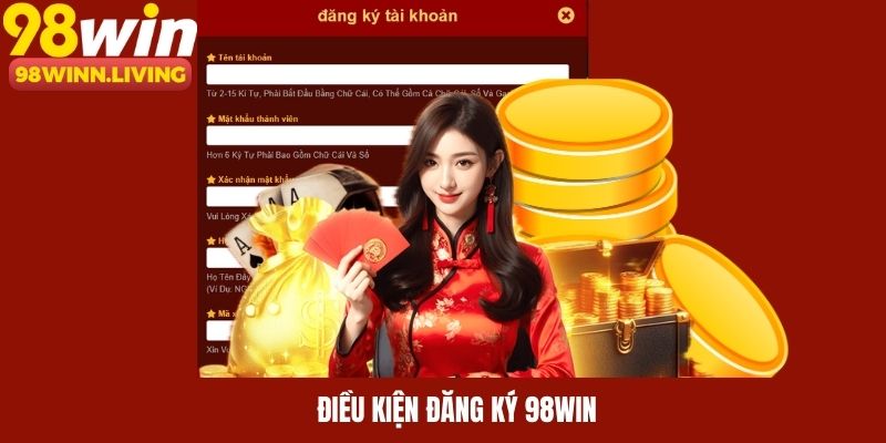 Điều kiện đăng ký 98WIN cho hội viên mới