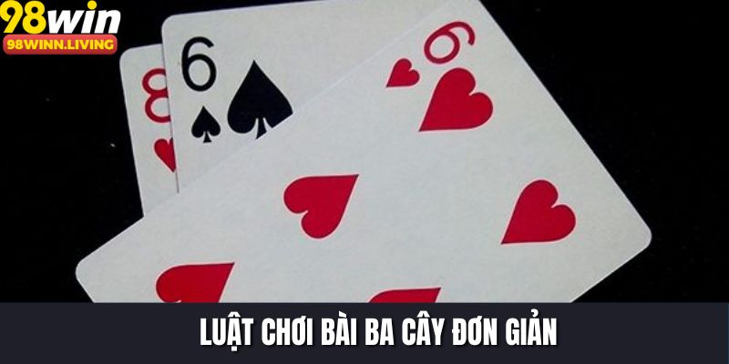 Nguyên tắc chơi của game bài ba cây