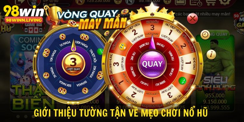 Giới thiệu tường tận về mẹo chơi nổ hũ