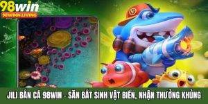 JILI Bắn Cá 98WIN